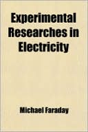 Book Experimental Researches In Electricity free