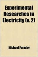 Book Experimental Researches in Electricity (Volume 2) free
