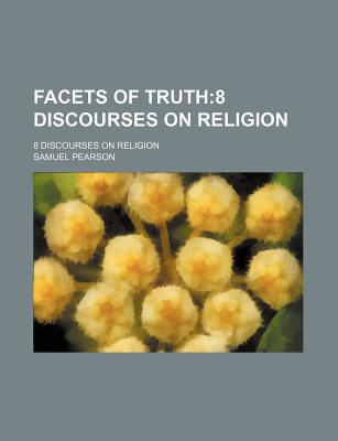 Book Facets Of Truth: 8 Discourses On Religion free
