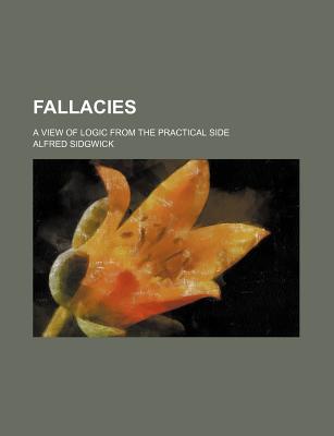 Book Fallacies; A View Of Logic From The Practical Side free