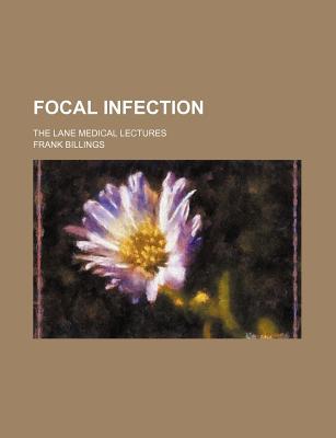 Book Focal Infection; The Lane Medical Lectures free
