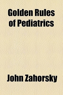 Book Golden Rules Of Pediatrics free