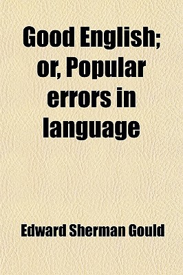 Book Good English; Or, Popular Errors In Language free
