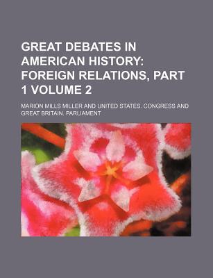 Book Great Debates In American History: Foreign Relations, Part 1. (v. 2) free