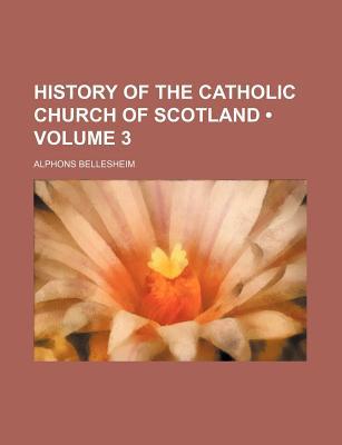 Book History Of The Catholic Church Of Scotland (v. 3) free