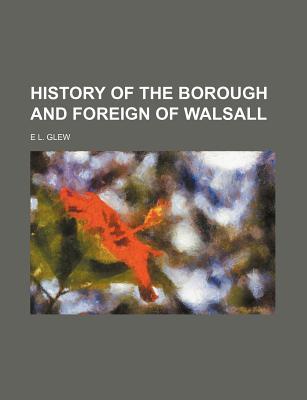 Book History Of The Borough And Foreign Of Walsall free