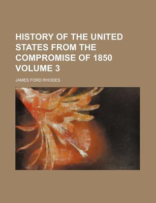 Book History Of The United States From The Compromise Of 1850 (v. 3) free