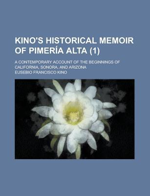 Book Kino's Historical Memoir Of Pimer A Alta (volume 1) free