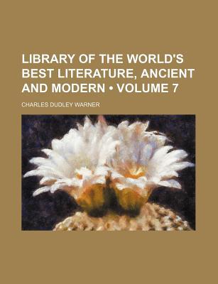 Book Library Of The World's Best Literature, Ancient And Modern (volume 7) free