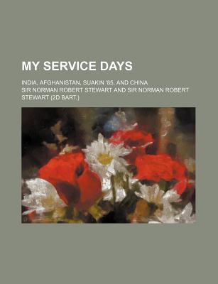 Book My Service Days; India, Afghanistan, Suakin '85, and China free