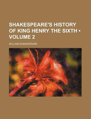 Book Shakespeare's History Of King Henry The Sixth free