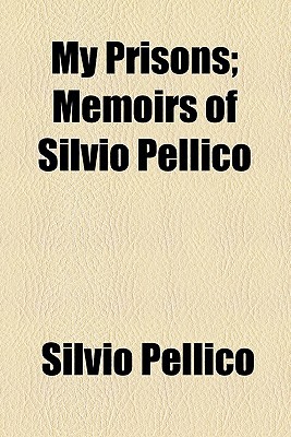 Book My Prisons; Memoirs Of Silvio Pellico free