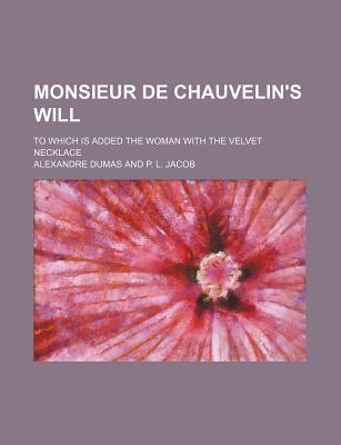 Book Monsieur De Chauvelin's Will; To Which Is Added The Woman With The Velvet Necklace free