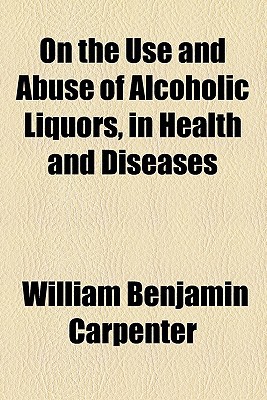 Book On The Use And Abuse Of Alcoholic Liquors, In Health And Diseases free