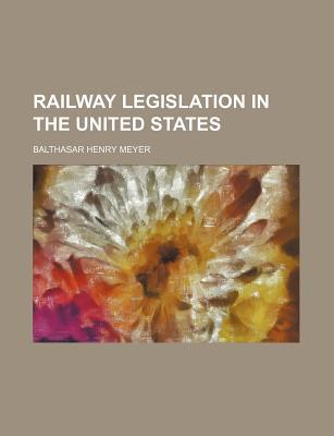 Book Railway Legislation In The United States free