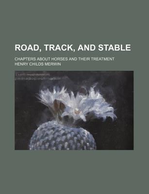 Book Road, Track, and Stable; Chapters about Horses and Their Treatment free