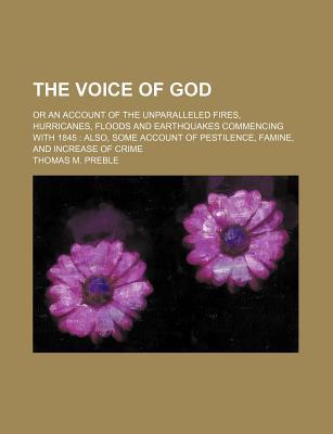 Book The Voice Of God; Or An Account Of The Unparalleled Fires, Hurricanes, Floods And Earthquakes Commencing With 1845: Also, Some Account Of free