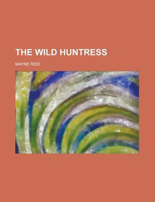 Book The Wild Huntress free Book The Wild Huntress free
