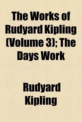 Book The Works Of Rudyard Kipling: The Days Work free