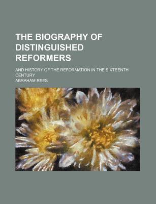 Book The Biography Of Distinguished Reformers free