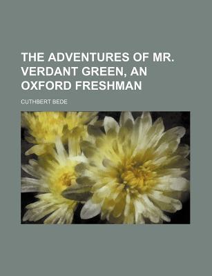 Book The Adventures Of Mr. Verdant Green, An Oxford Freshman (1899) free