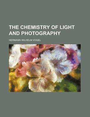 Book The Chemistry Of Light And Photography free