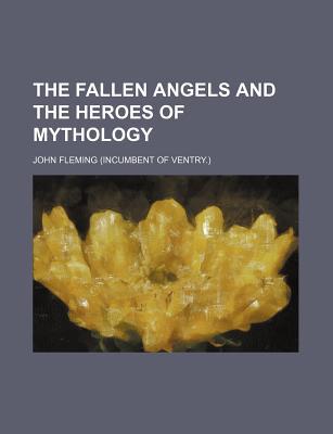 Book The Fallen Angels And The Heroes Of Mythology free