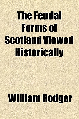 Book The Feudal Forms Of Scotland Viewed Historically free