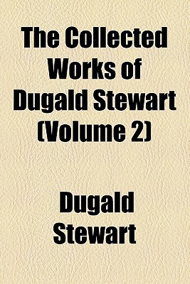 Book The Collected Works Of Dugald Stewart (volume 2) free