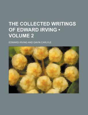 Book The Collected Writings Of Edward Irving (volume 2) free