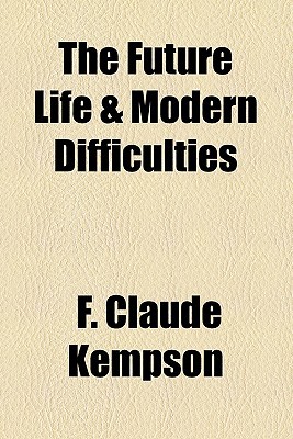Book The Future Life & Modern Difficulties free