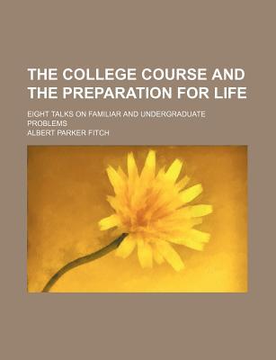 Book The College Course And The Preparation For Life free