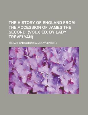 Book The History Of England From The Accession Of James The Second. . free