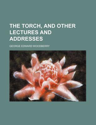 Book The Torch, And Other Lectures And Addresses free