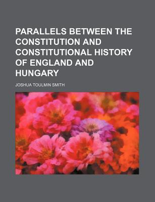 Book Parallels Between Constitution And Constitutional History Of England And Hungary free