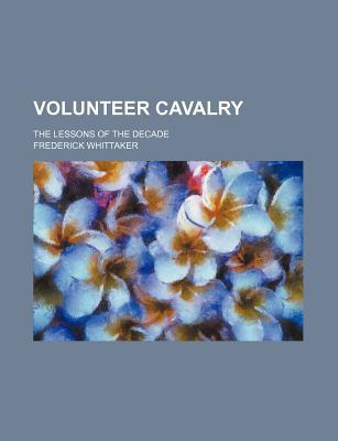Book Volunteer Cavalry: The Lessons of the Decade free