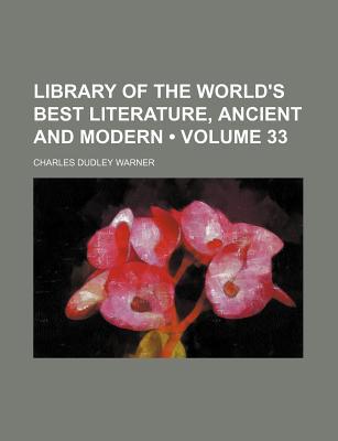 Book Library Of The World's Best Literature, Ancient And Modern (volume 33) free