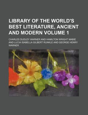 Book Library Of The World's Best Literature, Ancient And Modern Volume 1 free