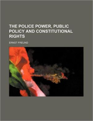 Book The Police Power, Public Policy And Constitutional Rights free