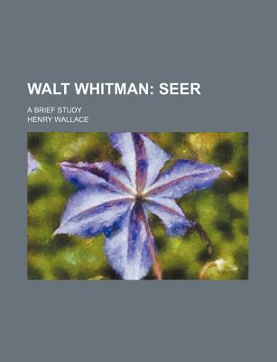 Book Walt Whitman; Seer. A Brief Study free
