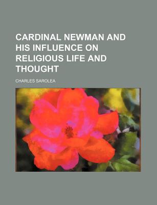 Book Cardinal Newman And His Influence On Religious Life And Thought free