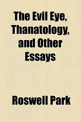 Book The Evil Eye, Thanatology, And Other Essays free
