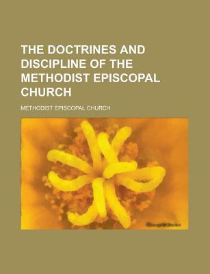 Book The Doctrines And Discipline Of The Methodist Episcopal Church free
