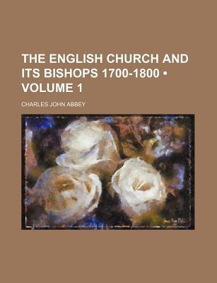 Book The English Church And Its Bishops 1700-1800 (volume 1) free