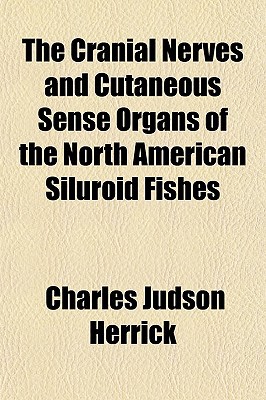 Book The Cranial Nerves And Cutaneous Sense Organs Of The North American Siluroid Fishes free