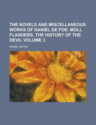 Book The Novels And Miscellaneous Works Of Daniel De Foe (v. 3) free