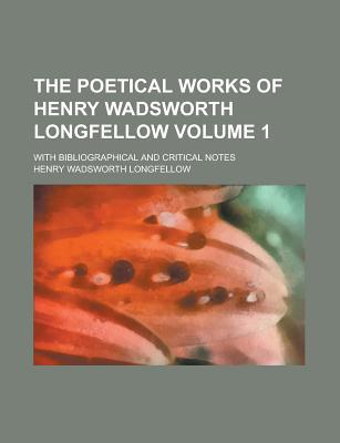 Book The Poetical Works Of Henry Wadsworth Longfellow (volume 1); With Bibliographical And Critical Notes free