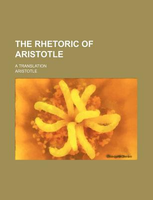 Book The Rhetoric Of Aristotle; A Translation free