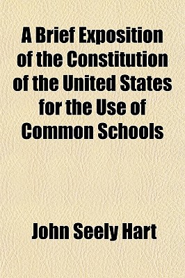 Book A Brief Exposition Of The Constitution Of The United States For The Use Of Common Schools free