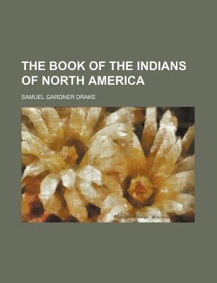 Book The Book Of The Indians Of North America free